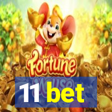 11 bet